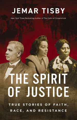 The Spirit of Justice: True Stories of Faith, Race, and Resistance *Very Good*
