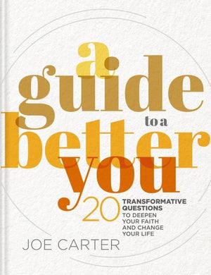 A Guide to a Better You: 20 Transformative Questions to Deepen Your Faith and Change Your Life *Very Good*