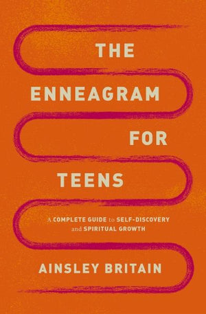 The Enneagram for Teens: A Complete Guide to Self-Discovery and Spiritual Growth