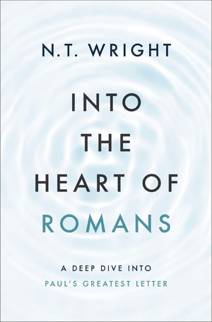 Into the Heart of Romans: A Deep Dive into Paul's Greatest Letter