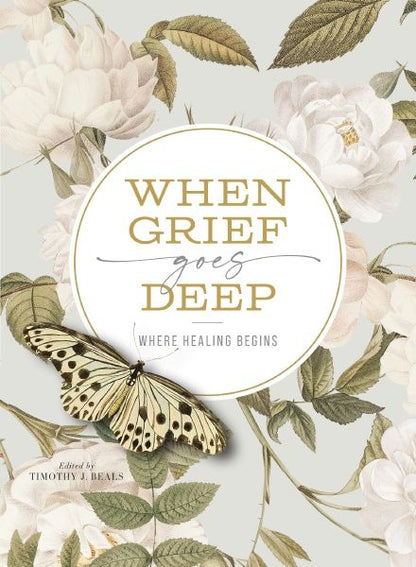 When Grief Goes Deep: Where Healing Begins