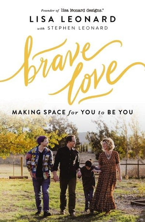 Brave Love: Making Space for You to Be You *Very Good*