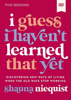 I Guess I Haven't Learned That Yet Video Study: Discovering New Ways of Living When the Old Ways Stop Working cover image