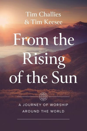 From the Rising of the Sun: A Journey of Worship Around the World