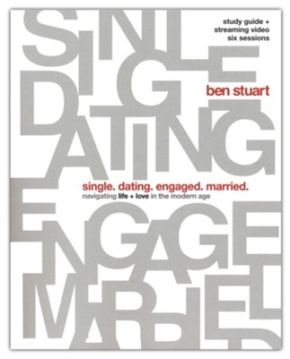 Single, Dating, Engaged, Married Bible Study Guide plus Streaming Video: Navigating Life + Love in the Modern Age