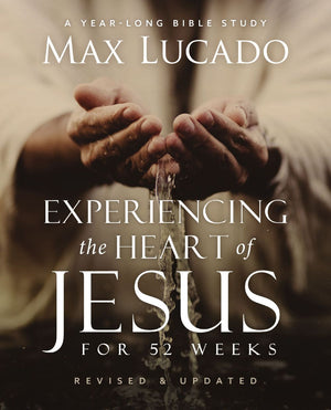 Experiencing the Heart of Jesus for 52 Weeks Revised and Updated: A Year-Long Bible Study (Life Lessons Bible Study) *Very Good*