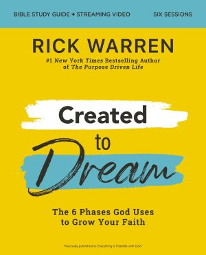 Created to Dream Bible Study Guide plus Streaming Video: The 6 Phases God Uses to Grow Your Faith *Very Good*