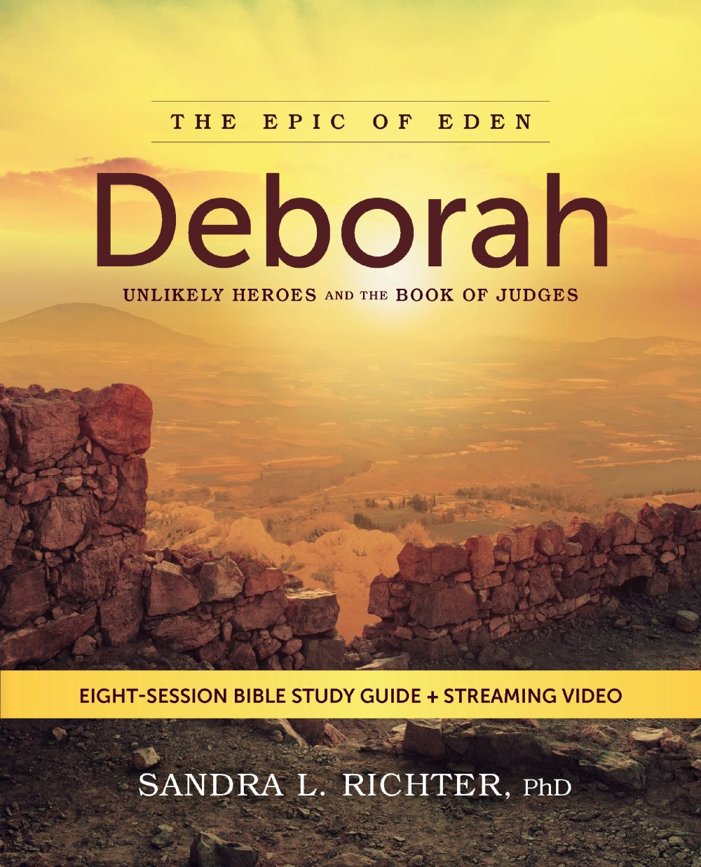 Deborah Bible Study Guide plus Streaming Video: Unlikely Heroes and the Book of Judges (Epic of Eden)