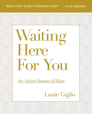 Waiting Here for You Bible Study Guide plus Streaming Video: An Advent Journey of Hope