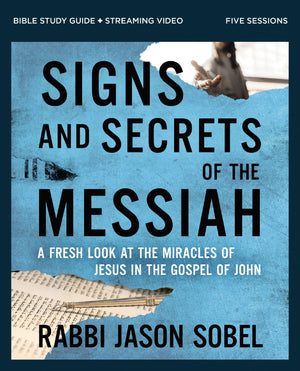 Signs and Secrets of the Messiah Bible Study Guide plus Streaming Video: A Fresh Look at the Miracles of Jesus in the Gospel of John *Very Good*