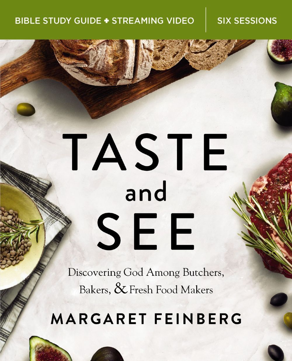 Taste and See Bible Study Guide plus Streaming Video, Updated Edition: Discovering God Among Butchers, Bakers, and Fresh Food Makers *Very Good*