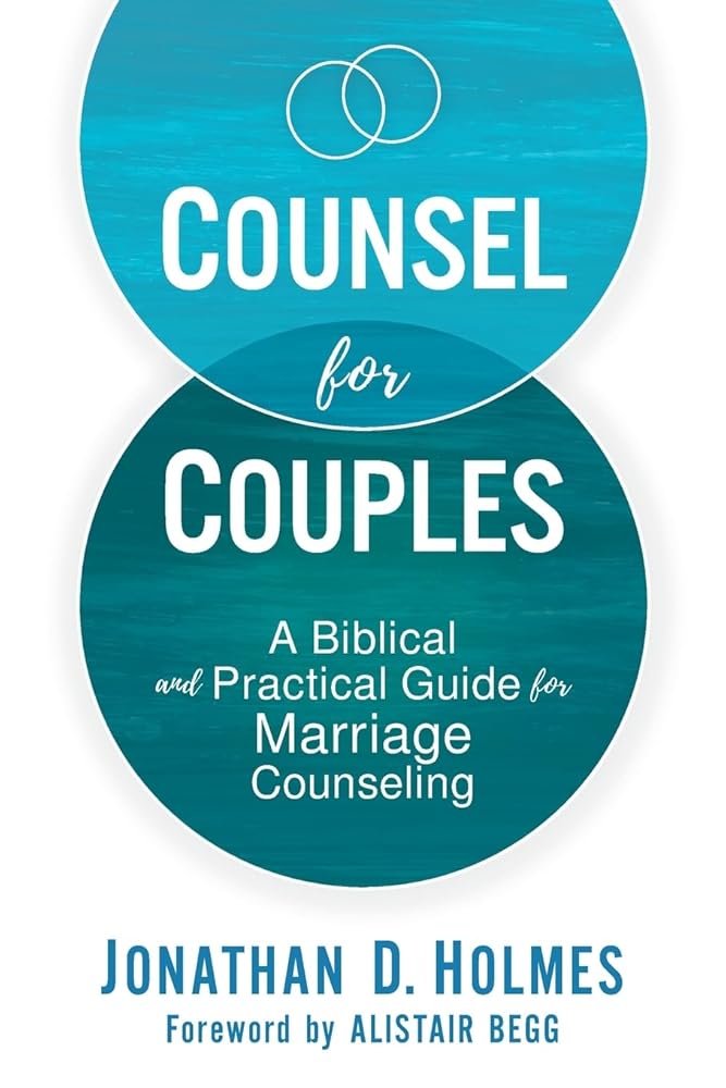 Counsel for Couples: A Biblical and Practical Guide for Marriage Counseling cover image
