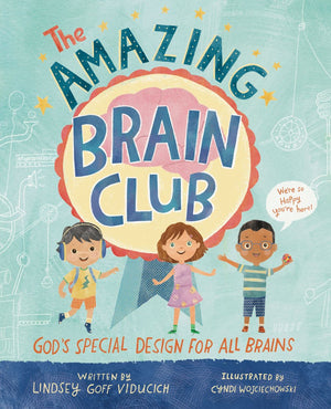 The Amazing Brain Club: God’s Special Design for All Brains