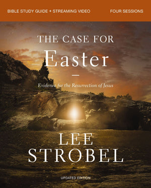 The Case for Easter Bible Study Guide + Streaming Video, Updated Edition: Evidence for the Resurrection of Jesus