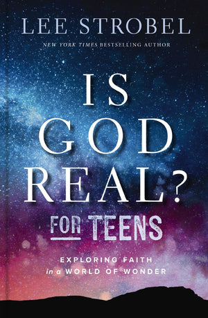Is God Real? for Teens: Exploring Faith in a World of Wonder