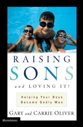 Raising Sons and Loving It: Helping Your Boys Become Godly Men *Very Good*