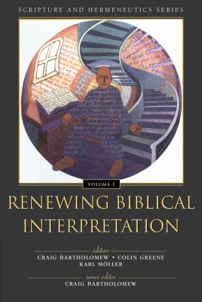 Renewing Biblical Interpretation (Scripture and Hermeneutics Series, V. 1)