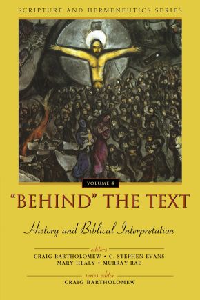 'Behind' the Text: History and Biblical Interpretation (Scripture and Hermeneutics Series) *Very Good*