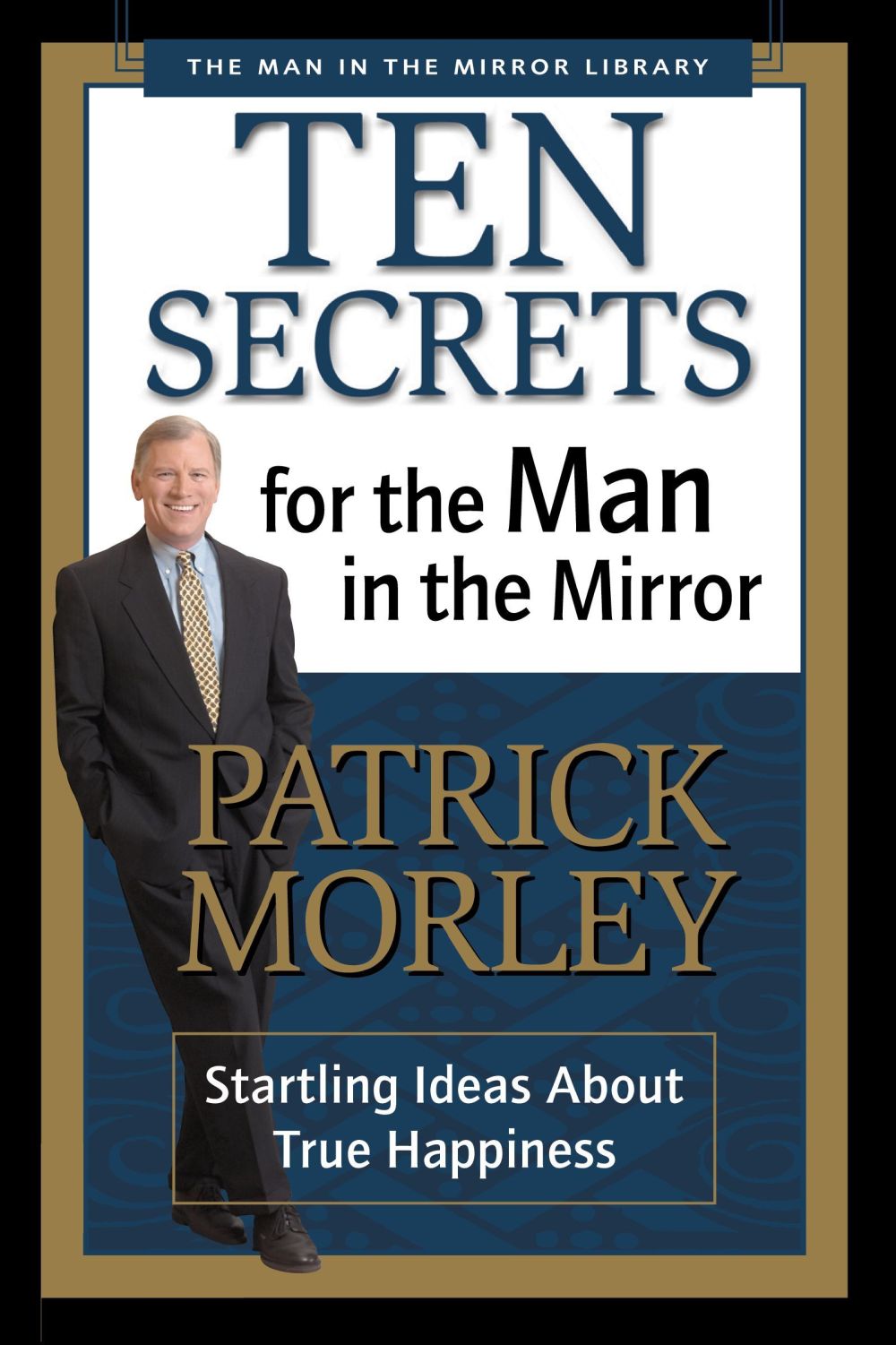 Ten Secrets for the Man in the Mirror