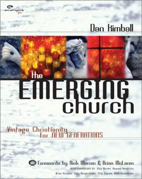 The Emerging Church by Dan Kimball: Vintage Christianity for New Generations