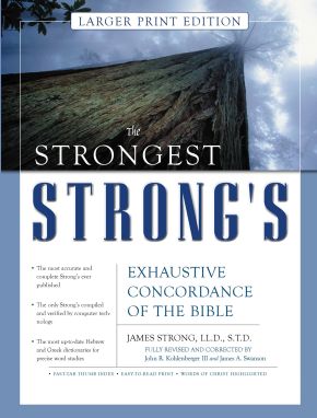 Strongest Strong's Exhaustive Concordance of the Bible Larger Print Edition, The *Very Good*