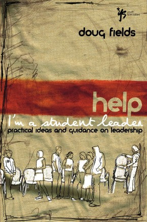 Help! I'm a Student Leader: Practical Ideas and Guidance on Leadership (Youth Specialties (Paperback)) *Very Good*
