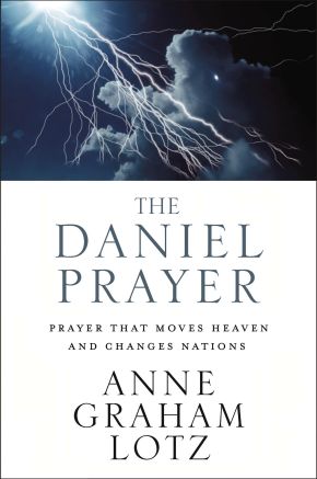 The Daniel Prayer: Prayer That Moves Heaven and Changes Nations *Very Good*