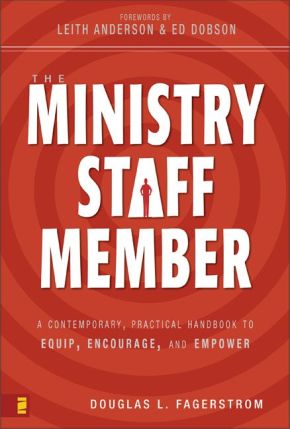 The Ministry Staff Member: A Contemporary, Practical Handbook to Equip, Encourage, and Empower