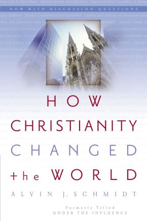 How Christianity Changed the World *Very Good*