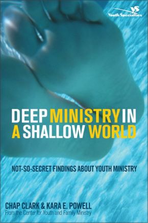 Deep Ministry in a Shallow World: Not-So-Secret Findings about Youth Ministry (Youth Specialties (Paperback))