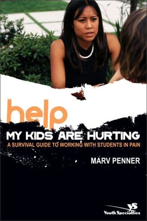 Help! My Kids Are Hurting: A Survival Guide to Working with Students in Pain (Youth Specialties (Paperback))