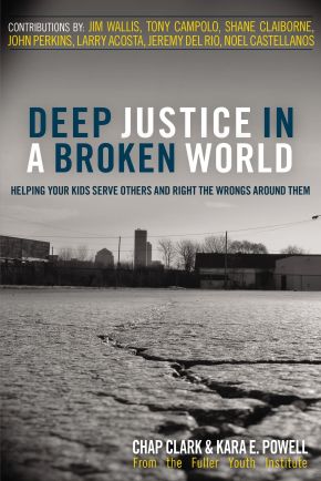Deep Justice in a Broken World: Helping Your Kids Serve Others and Right the Wrongs around Them (Youth Specialties (Paperback))