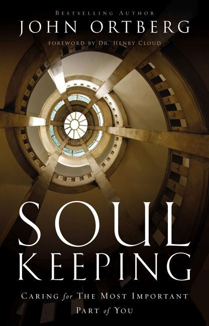 Soul Keeping: Caring For the Most Important Part of You *Very Good*