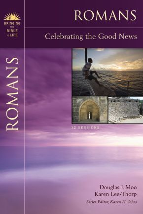 Romans: Celebrating the Good News (Bringing the Bible to Life)