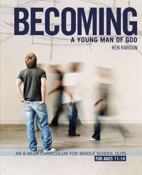 Becoming a Young Man of God: An 8-Week Curriculum for Middle School Guys (Breaking the Code)