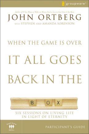 When the Game Is Over, It All Goes Back in the Box Participant's Guide: Six Sessions on Living Life in the Light of Eternity *Very Good*