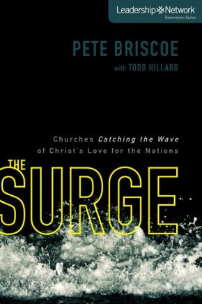 The Surge: Churches Catching the Wave of Christ's Love for the Nations (Leadership Network Innovation Series)