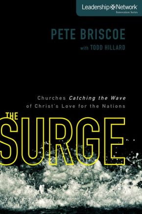 The Surge: Churches Catching the Wave of Christ's Love for the Nations (Leadership Network Innovation Series)