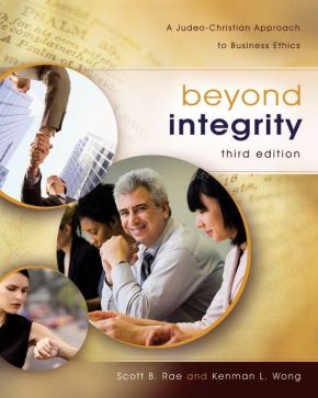 Beyond Integrity: A Judeo-Christian Approach to Business Ethics