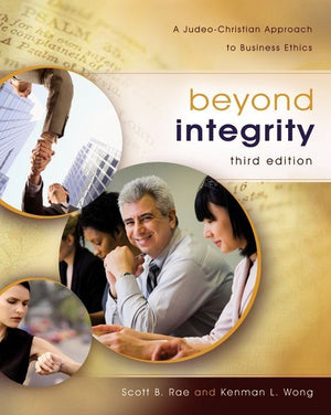 Beyond Integrity: A Judeo-Christian Approach to Business Ethics *Very Good*