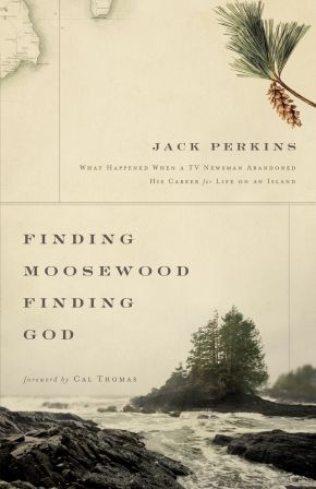 Finding Moosewood, Finding God: What Happened When a TV Newsman Abandoned His Career for Life on an Island