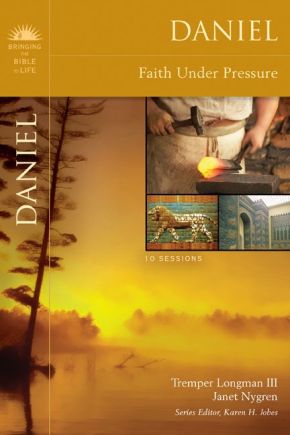 Daniel: Faith Under Pressure (Bringing the Bible to Life)