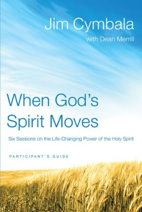 When God's Spirit Moves Participant's Guide: Six Sessions on the Life-Changing Power of the Holy Spirit