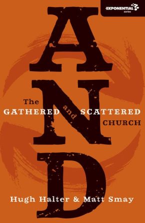 AND: The Gathered and Scattered Church (Exponential Series)