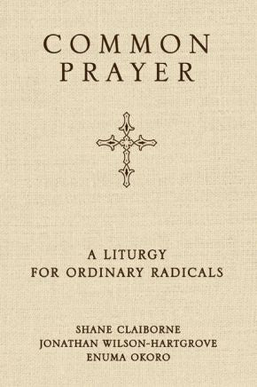 Common Prayer: A Liturgy for Ordinary Radicals (10/29/10)