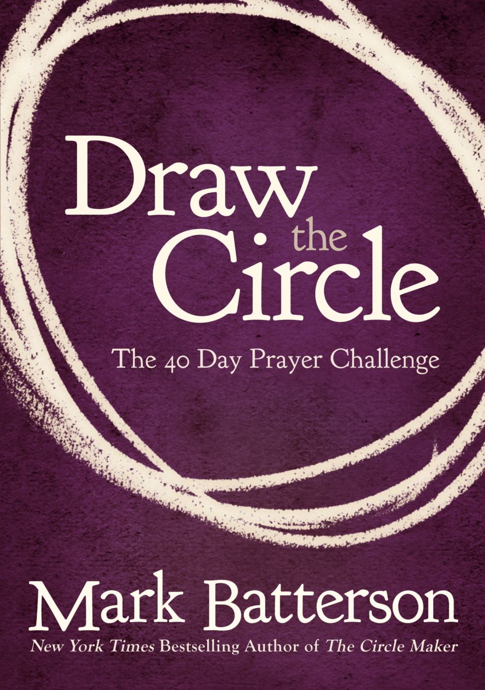 Draw the Circle: The 40 Day Prayer Challenge *Very Good*