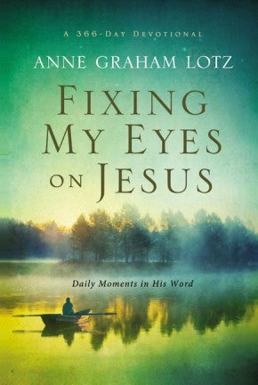 Fixing My Eyes on Jesus: Daily Moments in His Word *Very Good*