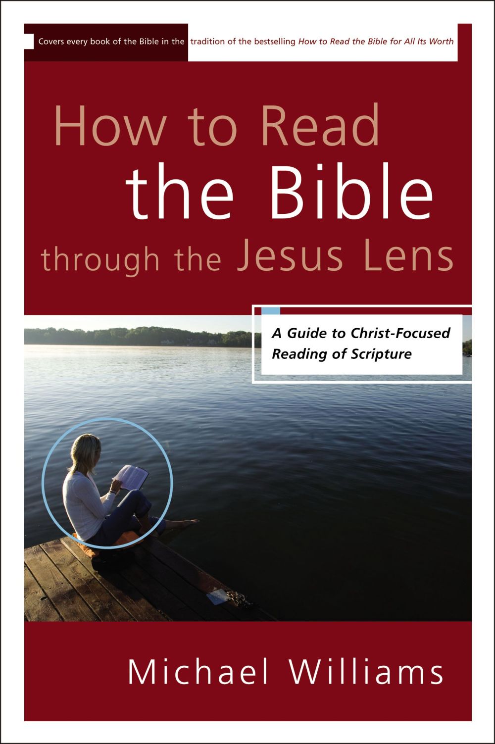 How to Read the Bible through the Jesus Lens: A Guide to Christ-Focused Reading of Scripture *Very Good*