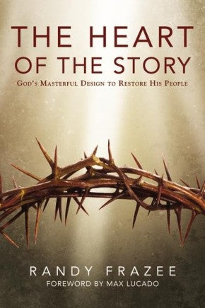 The Heart of the Story: God's Masterful Design to Restore His People *Acceptable*