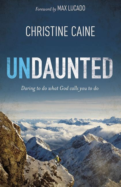 Undaunted: Daring to do what God calls you to do